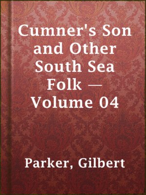 cover image of Cumner's Son and Other South Sea Folk — Volume 04
